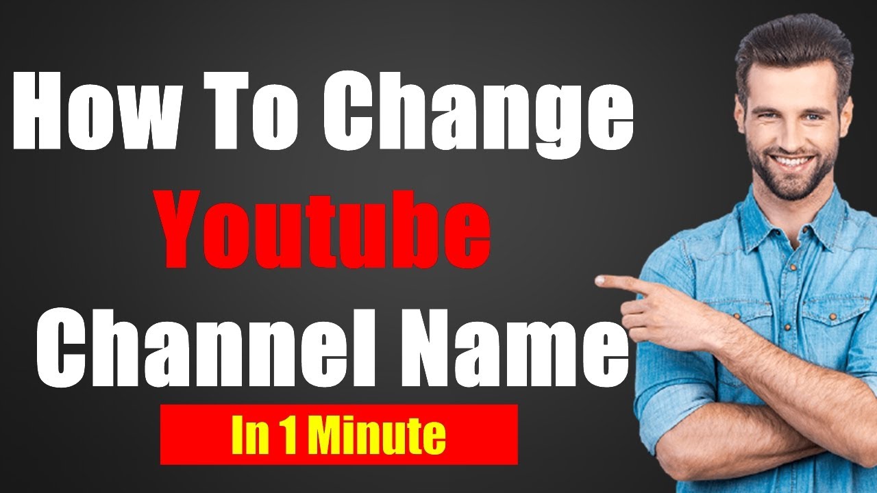 How To Change YouTube Channel Name In 1 Minute | How To Change Channel ...