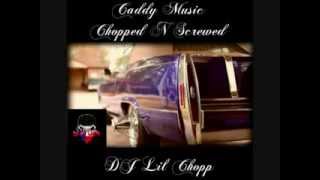 Slim Thug - Caddy Music (Trilled & Chopped by DJ Lil Chopp)