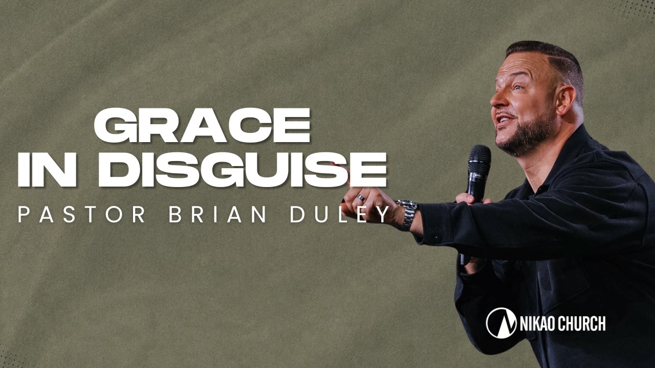 Grace in Disguise | Pastor Brian Duley