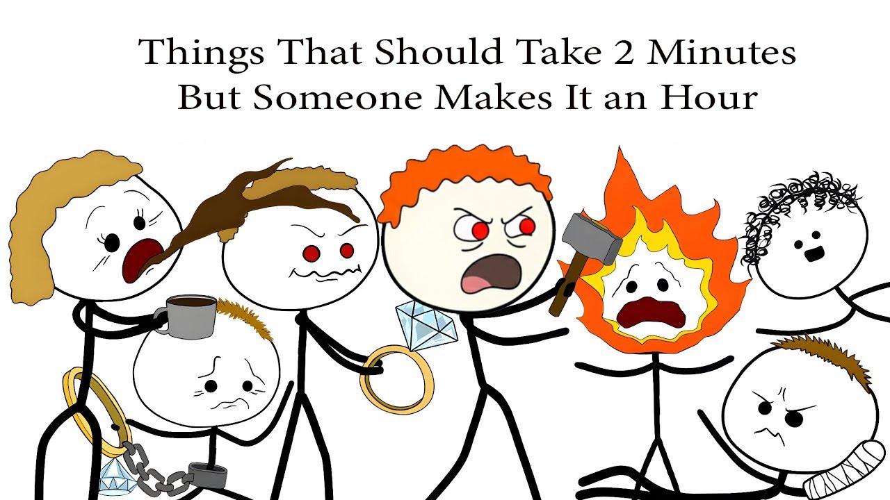 Things That Should Take 2 Minutes… But Someone Makes It an Hour