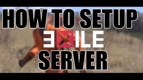 HOW TO SETUP A ARMA3 EXILE SERVER