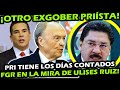 TIEMBLA ALITO ¡ FGR VA POR OTRO EX GOBERNADOR DEL PRI ! SE HACE GRANDE LA LISTA