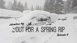 Out for a Spring Rip: Living in a Van Through a Blizzard in Tahoe #vanlife [Episode 4]