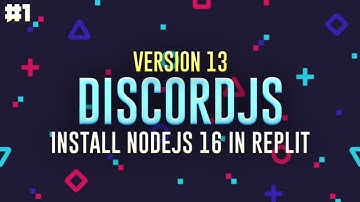 Install NodeJS v16 In Replit | Ep.1 | Discord.JS v13