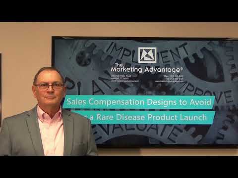 Sales Compensation Designs to Avoid for a Rare Disease Product Launch | The Marketing Advantage