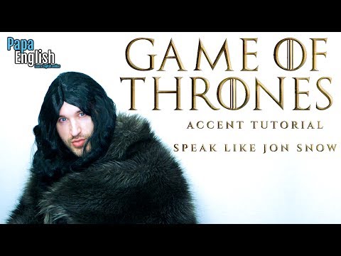 The Jon Snow Accent! - Game of Thrones Accents Tutorial