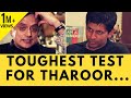 Will Shashi Tharoor be able to survive the ultimate test????