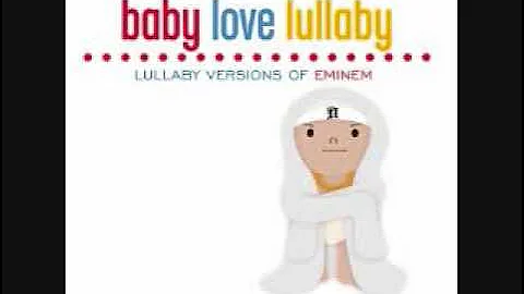 Eminem - The Way I Am (Baby Love Lullaby Version)