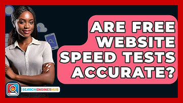 Are Free Website Speed Tests Accurate? - SearchEnginesHub.com