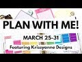 PLAN WITH ME! March 25-31 Ft. Krissyanne Designs!
