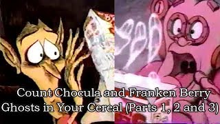 Count Chocula and Franken Berry - Ghosts in Your Cereal (Parts 1, 2 and 3)