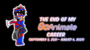 The End Of My GoAnimate Career (Final GoAnimate Video)