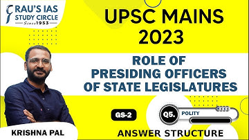Role of Presiding Officers of State Legislatures | Polity | UPSC CSE Mains 2023 | GS Paper 2