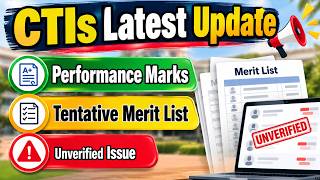 CTI Latest Update 2026 | Unverified Issue | Performance Marks | Tentative Merit List