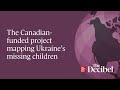 The Canadian-funded project mapping Ukraine’s missing children