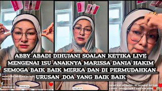 Abby Abadi Dihujani Soalan Ketika  Mengenai Isu Anaknya marissa Dania Hakimdoa Baik2 Saja