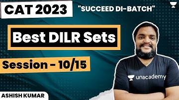 Best DILR sets | Session - 10/15 | CAT 23 | Ashish Kumar