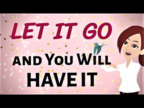 ABRAHAM HICKS ~ Let It Go, And YOU WILL HAVE IT! ~ Law of Attraction