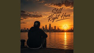 Still right here
