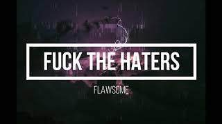 Flawsome Gang feat. giyo - FVCK THE HATERS