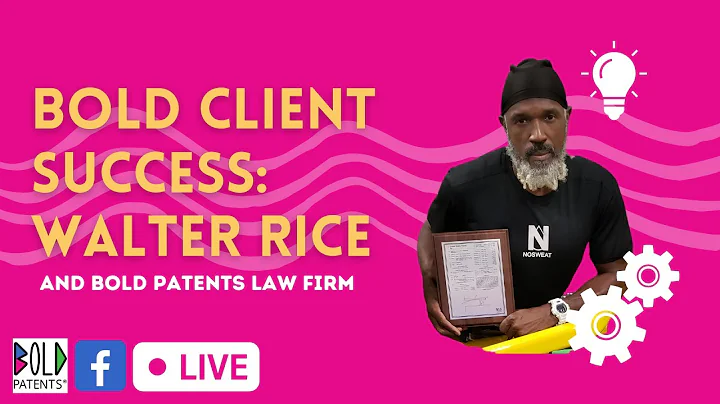 Bold Patents Client Success Story w/Special Guest ...