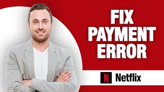 How To Fix Netflix App Payment Error | Quick Solution