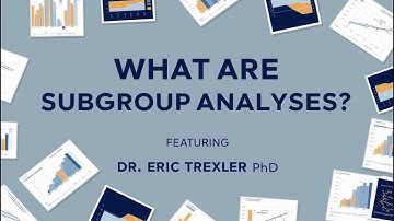 What Is a Subgroup Analysis? / Ft. Dr. Eric Trexler PhD