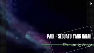 Padi - Sesuatu yang indah DrumlessNo DrumMinus One