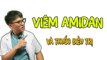 Viêm Amidan và các thuốc điều trị, Dược Tốc Biến