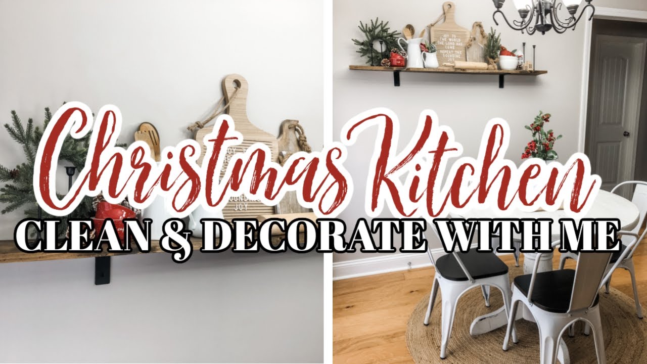 CHRISTMAS KITCHEN CLEAN & DECORATE WITH ME 2021 // CHRISTMAS KITCHEN