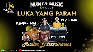 LUKA YANG PARAH Voc. Henni || Mansyur S - ORGEN GAMBANG KROMONG MUDITA ENTERTAINMENT BEKASI