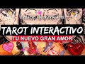 💘❤️ TU NUEVO GRAN AMOR 💖🔥 TODO LO QUE DEBES SABER, ¡AQUÍ! 🧐😍 | TAROT INTERACTIVO ❤️💘