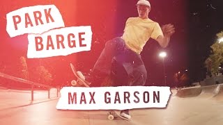 Park Barge: Max Garson | TransWorld SKATEboarding