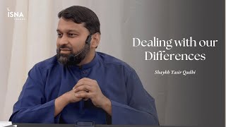 Dealing with our Differences | Lecture by Shaykh Yasir Qadhi