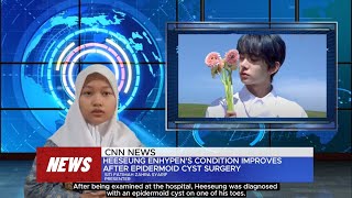 News Item | Heeseung's Condition Improves After Epidermoid Cyst Surgery [Tugas Berita Bhs Inggris]