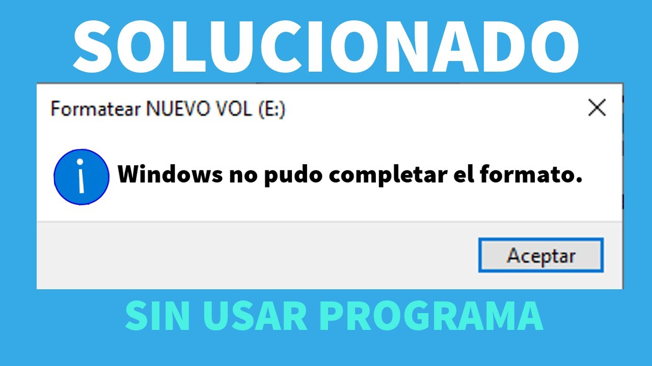 Windows no pudo completar el formato Solución (Nuevo Método) Sin usar