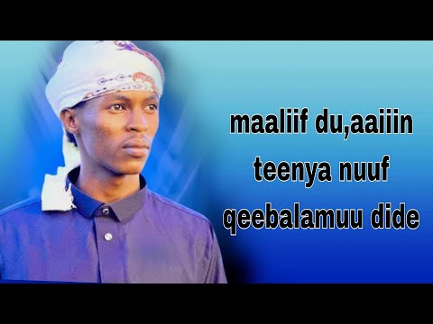 Maliif Du Aaiiin Teenya Nuuf Hin Qeebalamne Ustaz Galma Sara