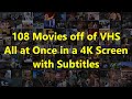 108 Movies Off Of VHS All At Once In A 4K Screen With Subtitles 
