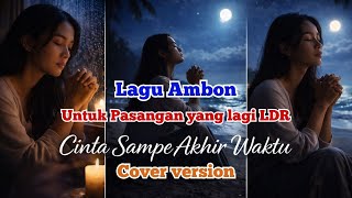 Cinta Sdane Akhir Waktu   Lagu Ambon Viral  2026  Cover Version