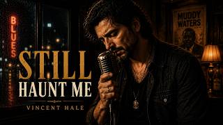 Vincent Hale — You Still Haunt Me (Official Lyric Video)