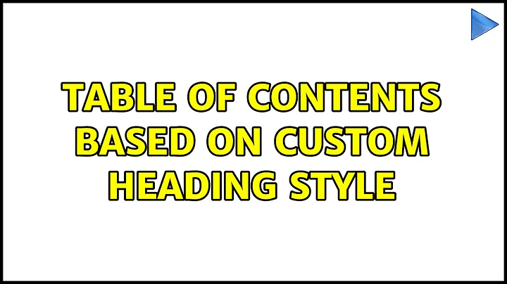 Table of contents based on custom heading style