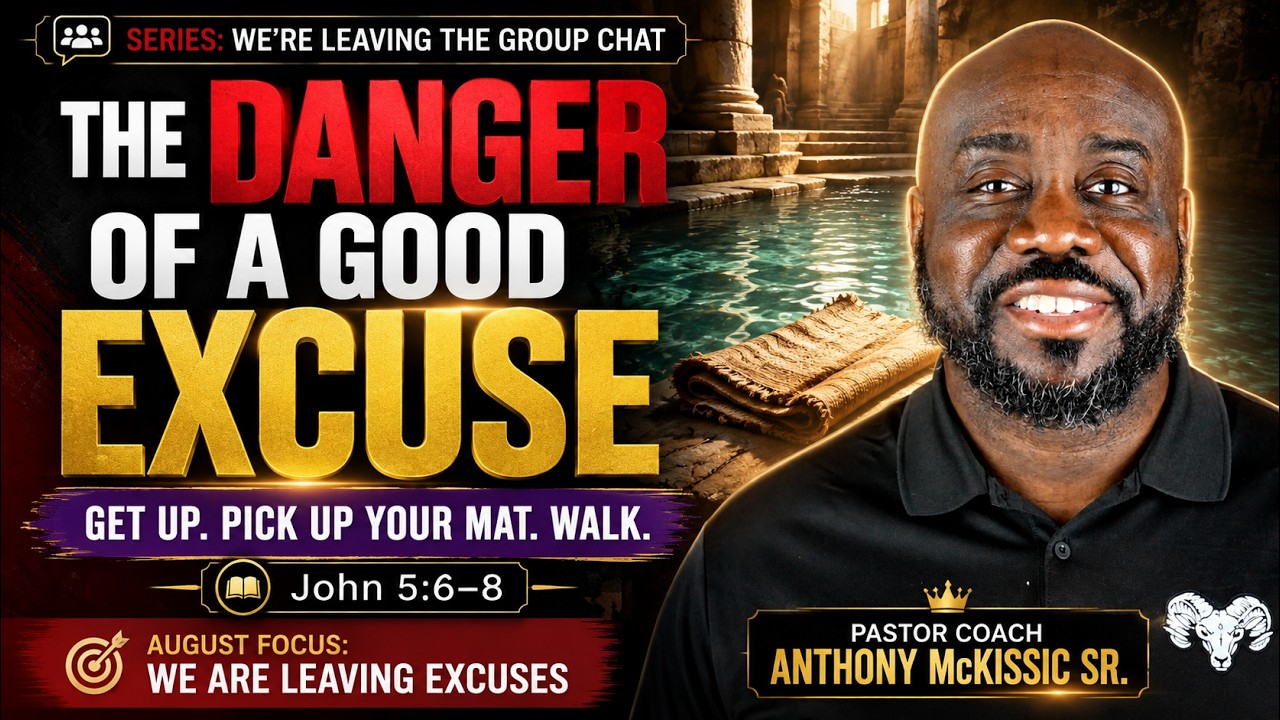 Stop Waiting on the Water (The Danger of a Good Excuse) | John 5