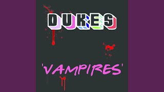 Video thumbnail of "Dukes - Vampires"