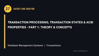 DBMS-27: Transaction Processing, Transaction States & ACID Properties - Part 1: Theory & Concepts... News