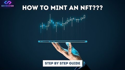 Minting An NFT A Step by Step Guide | Coingosh