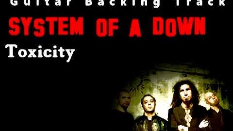System of a Down - Toxicity (Guitar - Backing Track) w/ Vocals