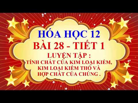Video Hóa học lớp 12 - Bài 28 - Luyện tập - Tính chất hóa... - YouTube