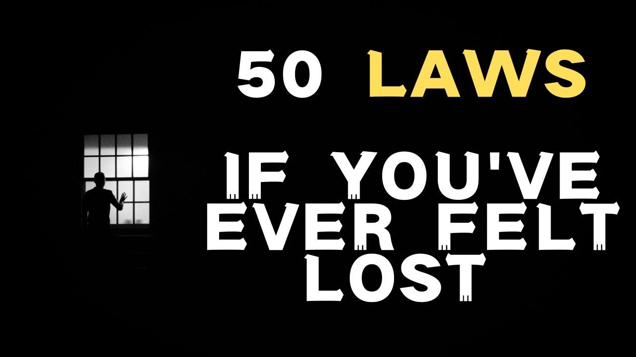 50 Laws If You've Ever Felt Lost 如果你曾经感到失落,这50条法则也许可以帮助你 - YouTube