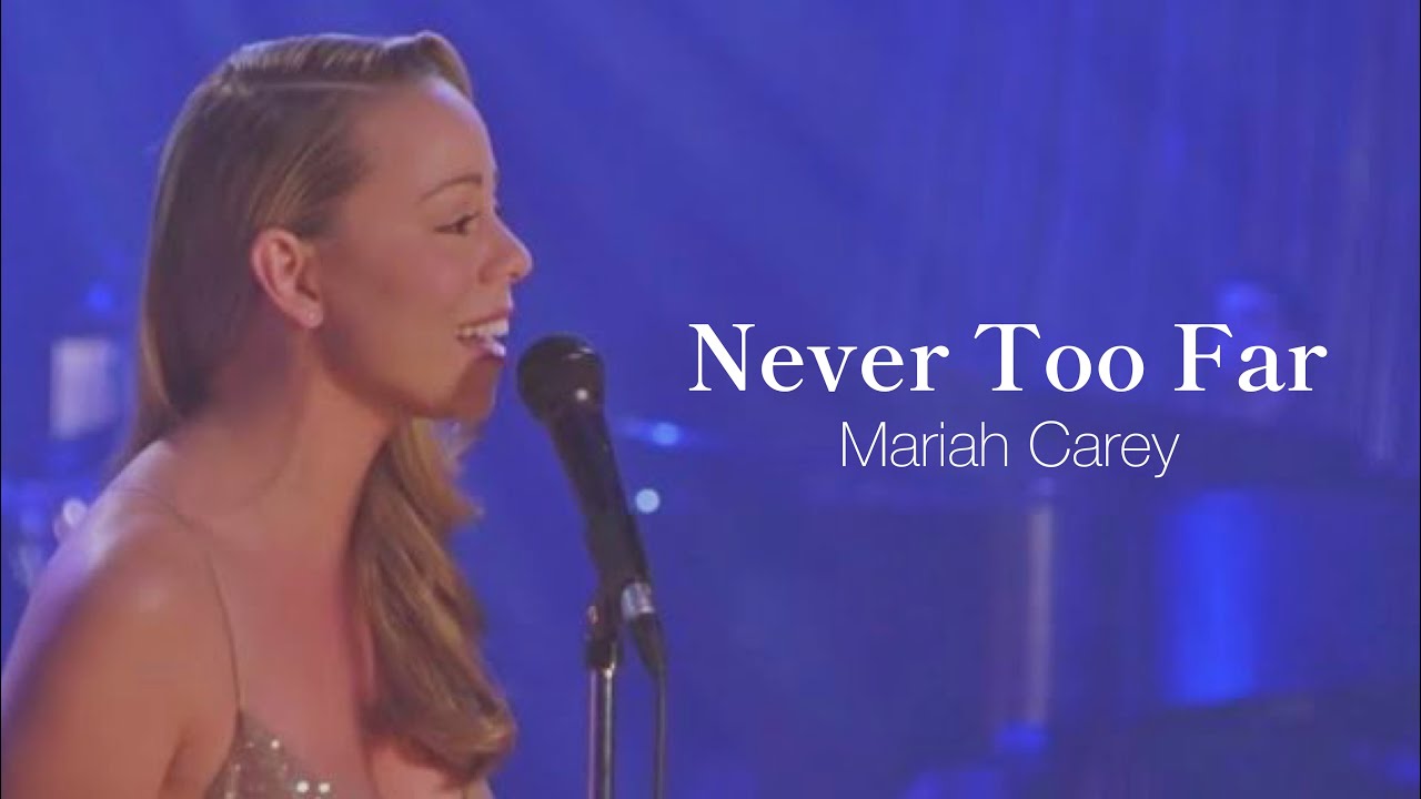ˋˏ和訳ˎˊ˗ Never Too Far - Mariah Carey - YouTube