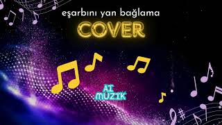 Eşarbını Yan Bağlama Ai Cover